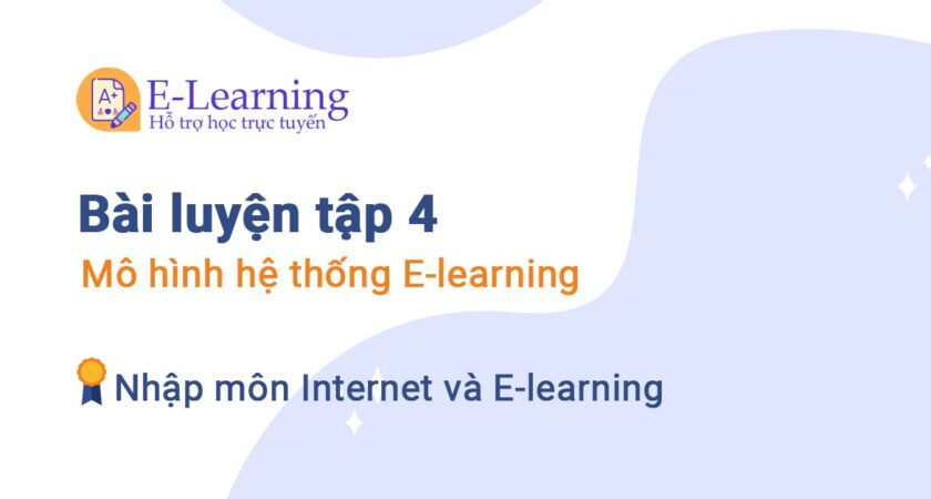 Bài luyện tập 4 – Mô hình hệ thống E-learning