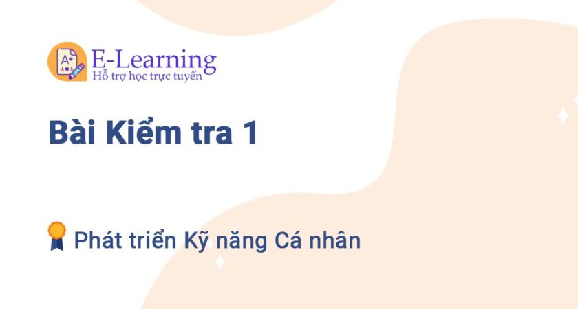 Bài kiểm tra 1 – Phát triển Kỹ năng Cá nhân