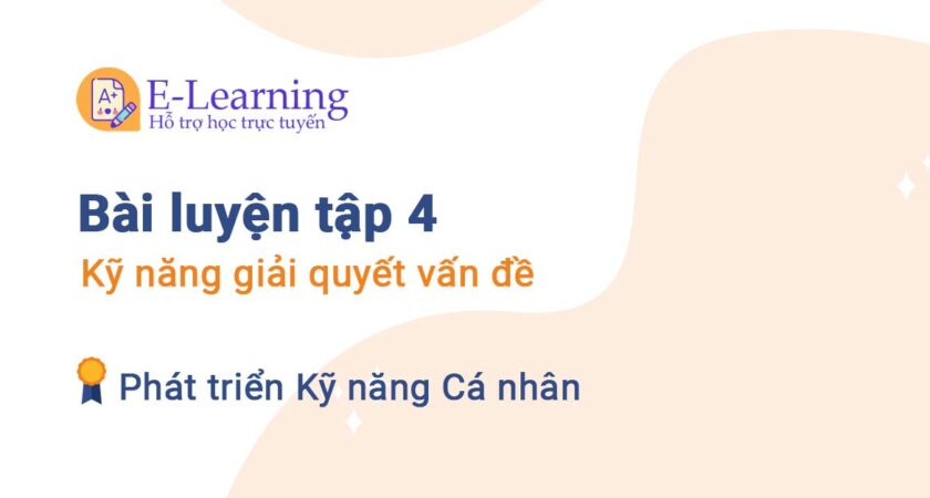 Bài luyện tập 4 – Kỹ năng giải quyết vấn đề