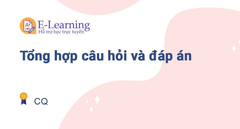 Câu hỏi và đáp án môn CQ EHOU