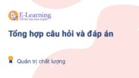 Câu hỏi và đáp án môn Quản trị chất lượng EHOU