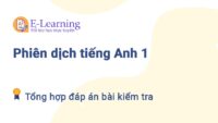 Tổng hợp bài kiểm tra môn Phiên dịch tiếng Anh 1 TNU